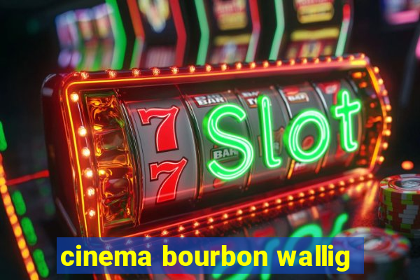 cinema bourbon wallig